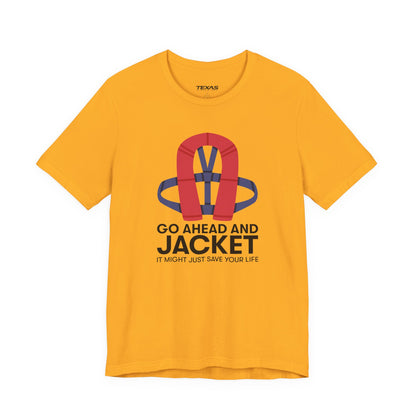 Go Ahead and Jacket — Unisex Cotton Tee