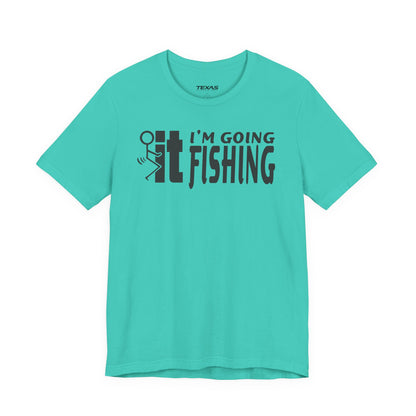 F-It, I’m Going Fishing — Unisex Cotton Tee
