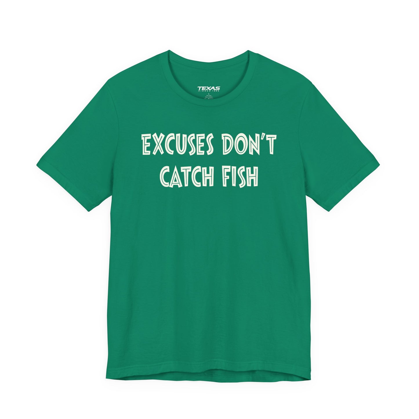 Excuses Do Not Catch Fish — Unisex Cotton Tee