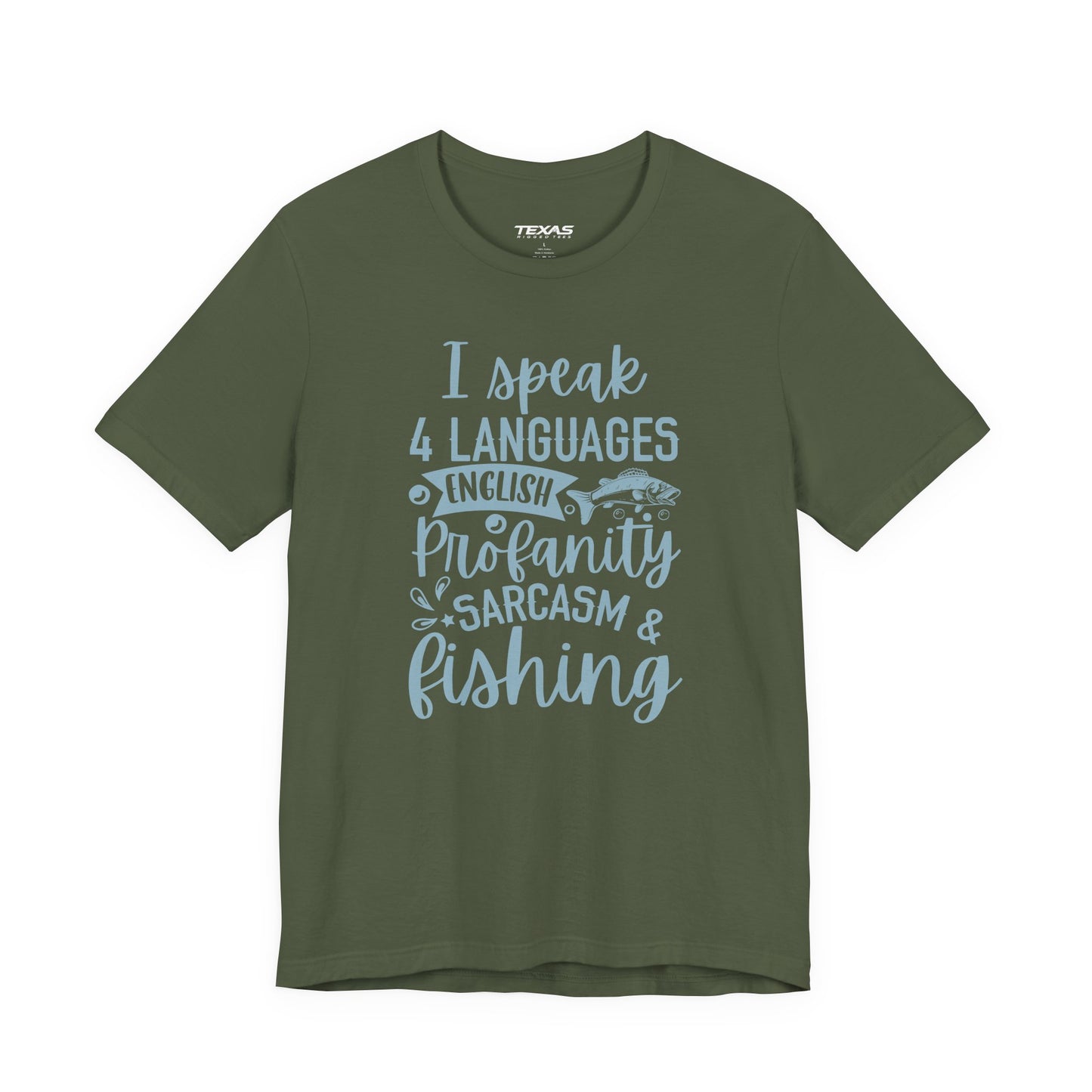 I Speak Four Languages: English, Profanity, Sarcasm & Fishing  — Unisex Cotton Tee
