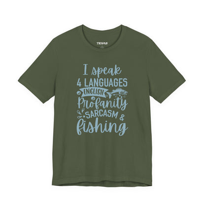 I Speak Four Languages: English, Profanity, Sarcasm & Fishing  — Unisex Cotton Tee