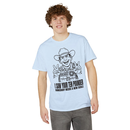 I Saw Your Ten Pounder — Unisex DryBlend® T-Shirt