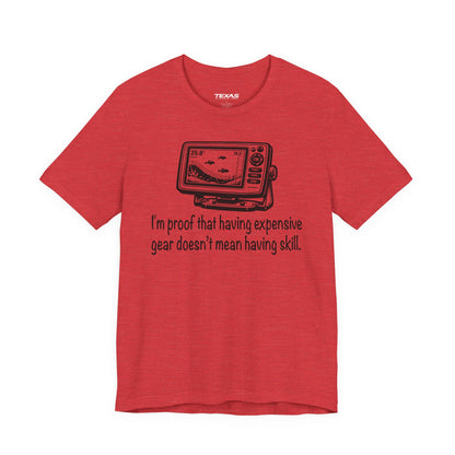 I'm proof that having expensive gear doesn't mean having skill — Unisex Cotton Tee
