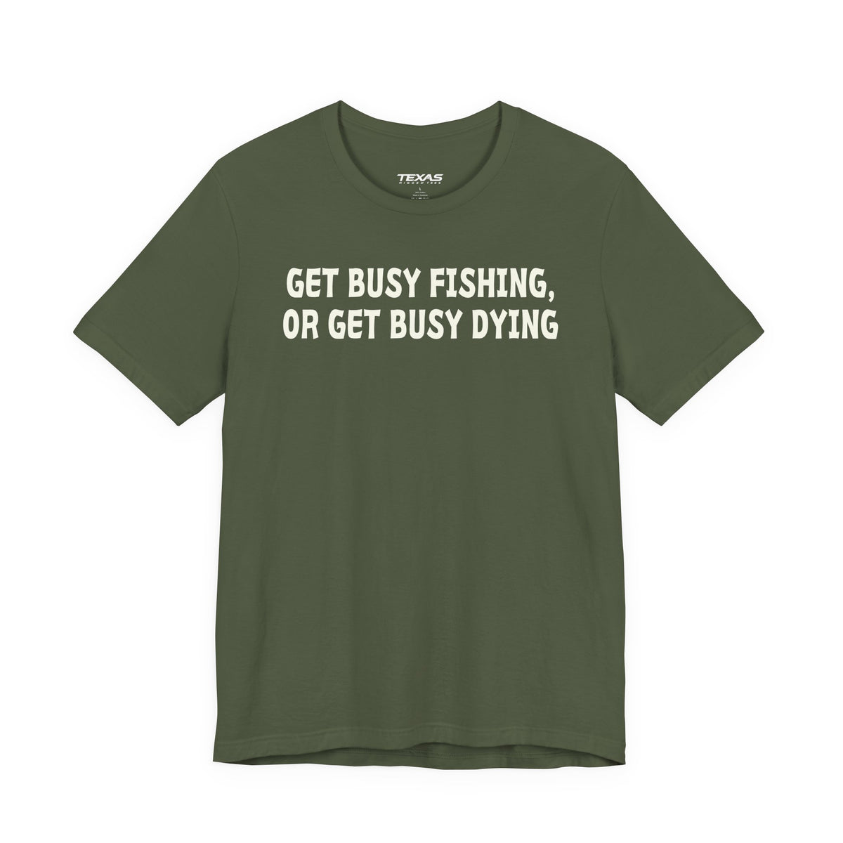 Get Busy Fishing, or Get Busy Dying — Unisex Cotton Tee
