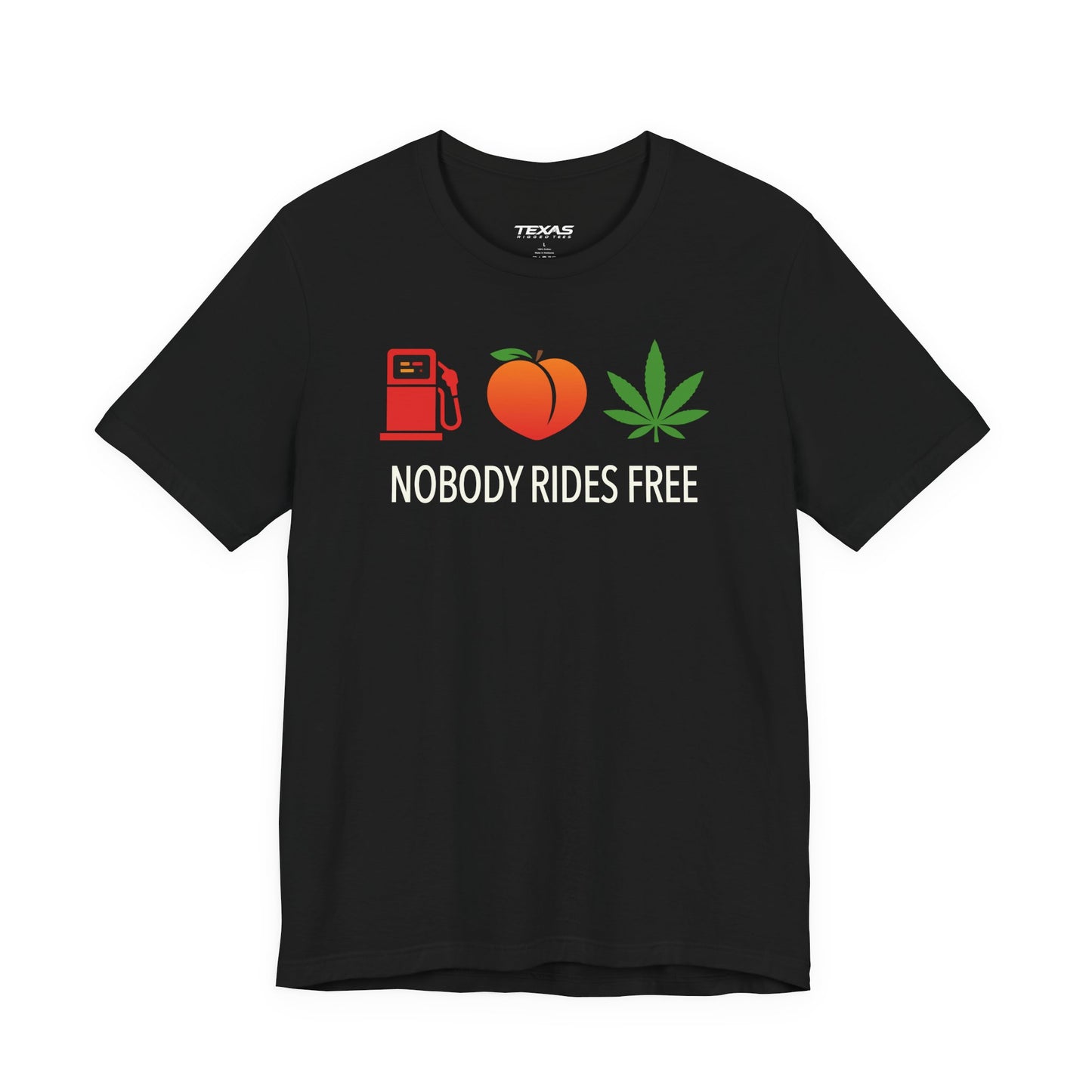 Gas, Ass or Grass, Nobody Rides Free — Unisex Cotton Tee