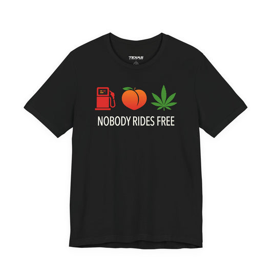 Gas, Ass or Grass, Nobody Rides Free — Unisex Cotton Tee