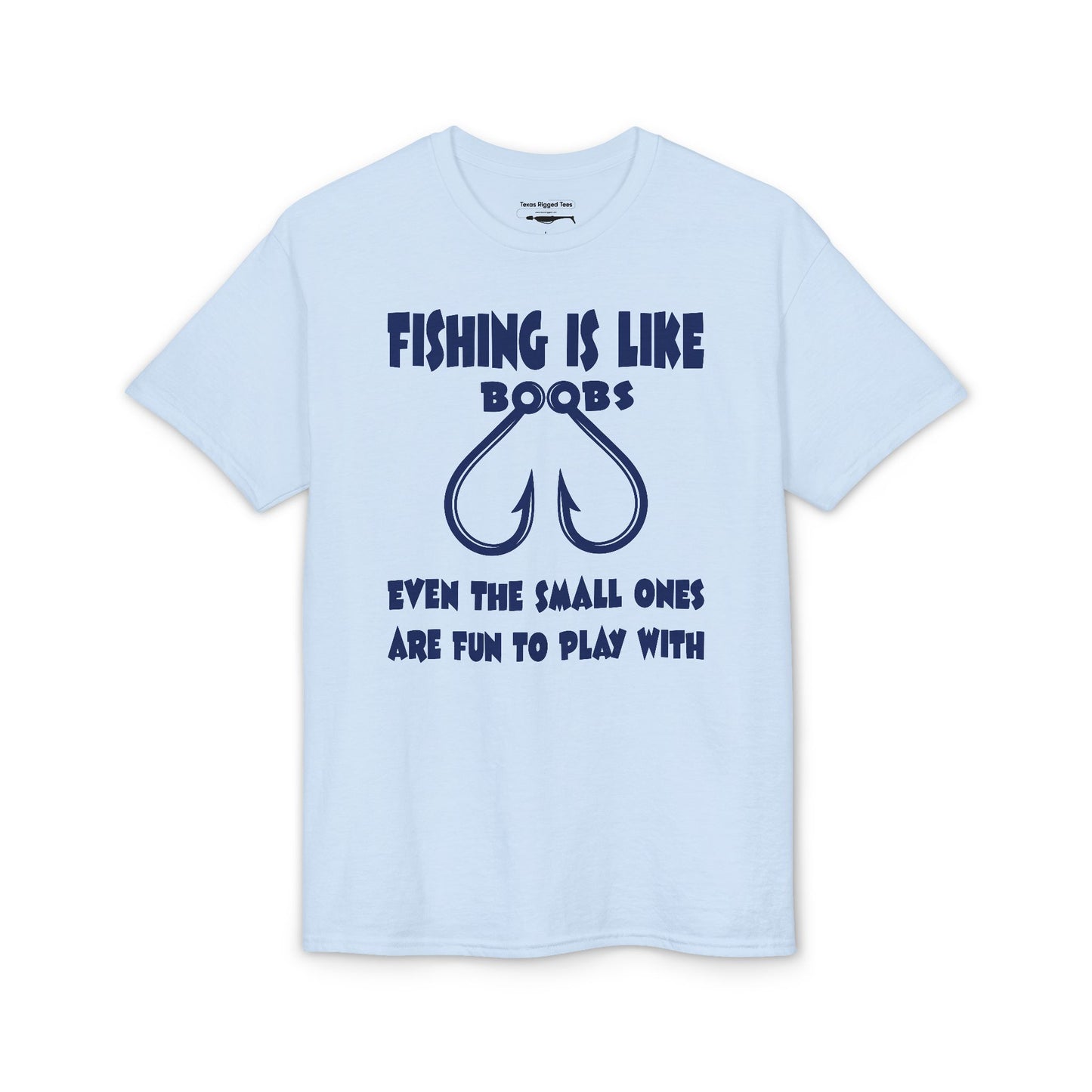 Fishing Is Like Boobs — Unisex DryBlend® T-Shirt