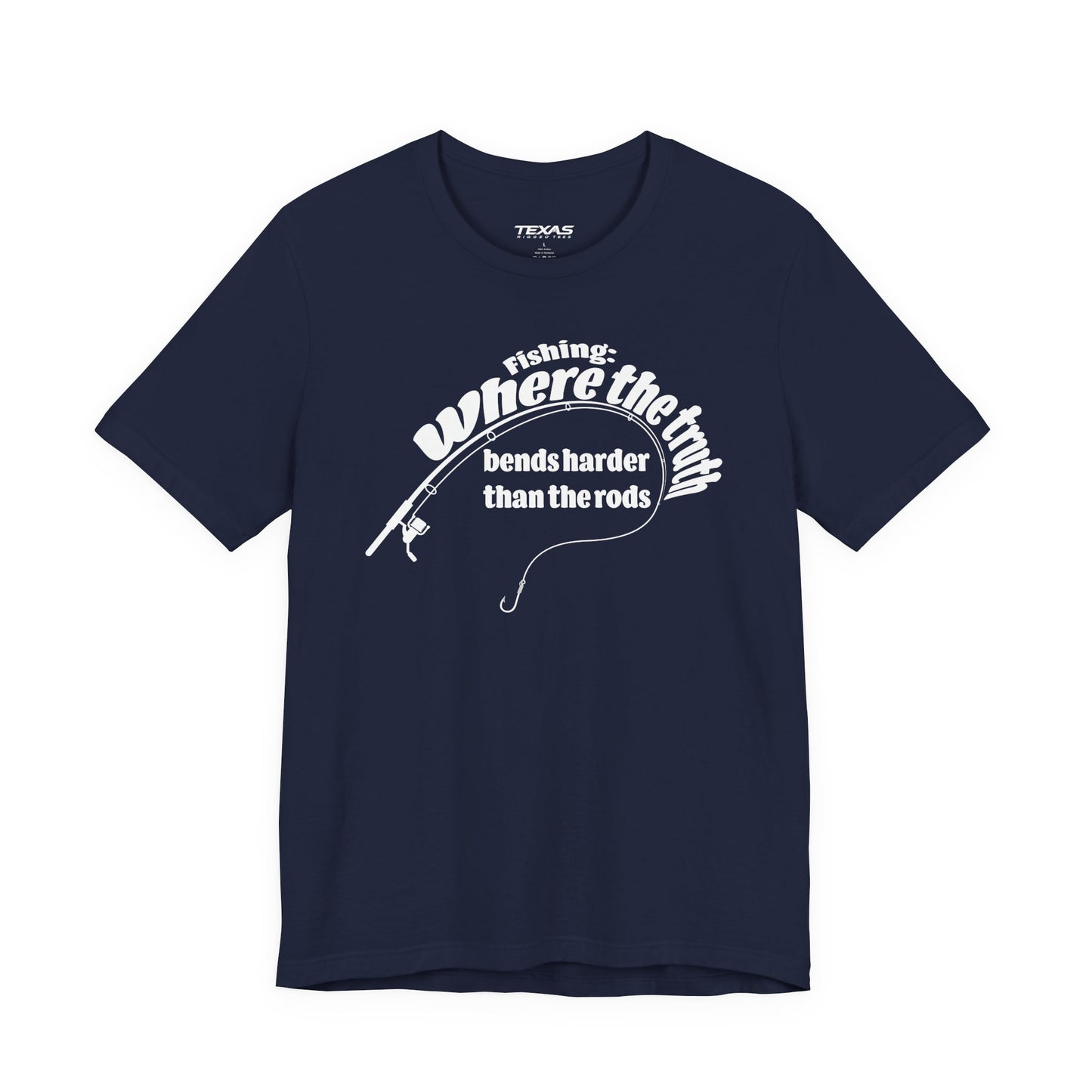 Fishing: Where the Truth Bends Harder Than the Rods — Unisex Cotton Tee