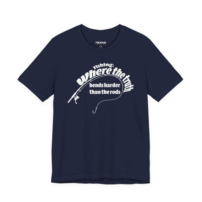 Fishing: Where the Truth Bends Harder Than the Rods — Unisex Cotton Tee