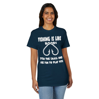 Fishing Is Like Boobs — Unisex DryBlend® T-Shirt