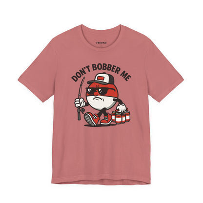 Don’t Bobber Me — Unisex Cotton Tee