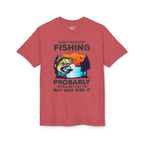 A Day Without Fishing Probably Won’t Kill You, But Why Risk It — Unisex DryBlend® T-Shirt