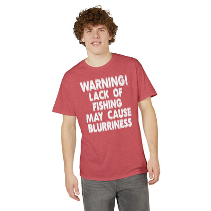 Warning! Lack of Fishing May Cause Blurriness — Unisex DryBlend® T-Shirt