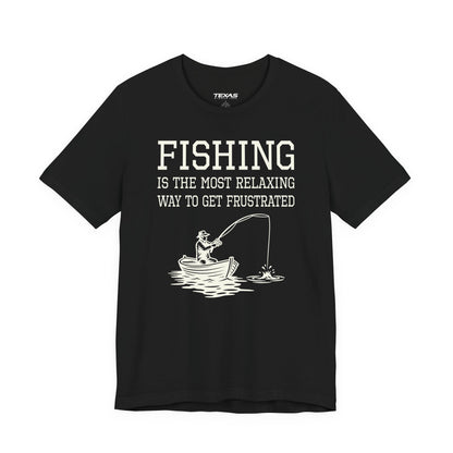 Fishing Is the Most Relaxing Way to Get Frustrated — Unisex Cotton Tee