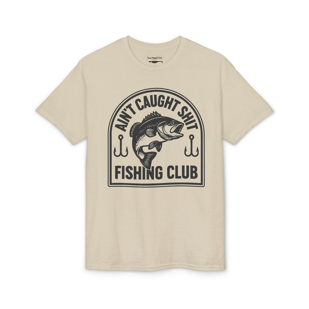 Ain’t Caught Shit Fishing Club — Unisex DryBlend® T-Shirt