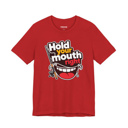 Hold Your Mouth Right — Unisex Cotton Tee