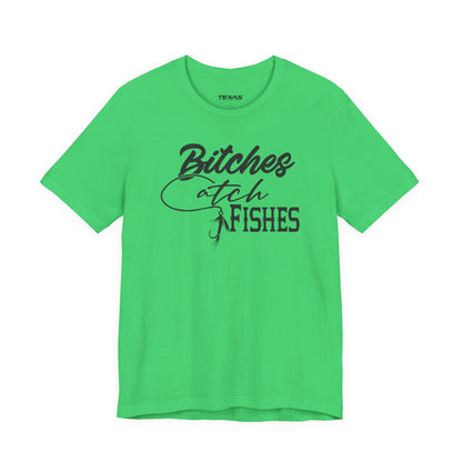 Bitches Catch Fishes — Unisex Cotton Tee