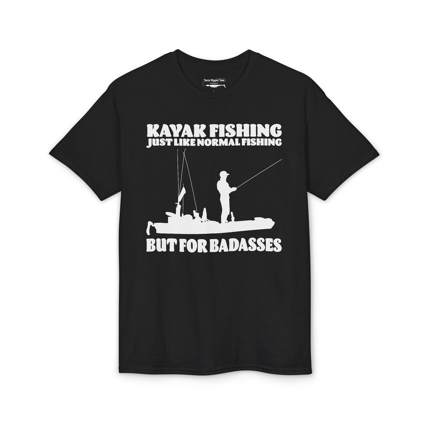 Kayak Fishing – Just Like Normal Fishing But for Badasses — Unisex DryBlend® T-Shirt