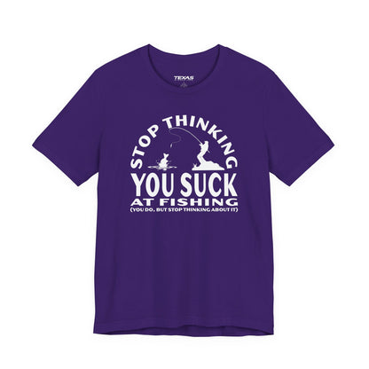 Stop Thinking You Suck at Fishing — Unisex Cotton Tee