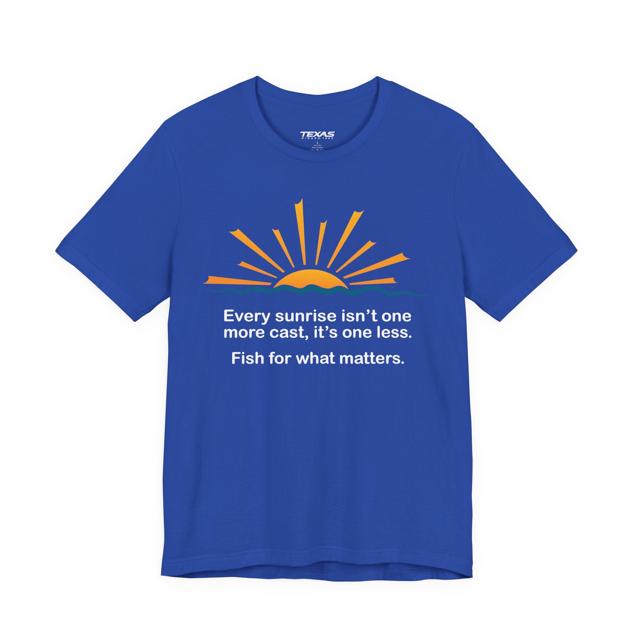 Every Sunrise Isn’t One More Cast, It’s One Less. Fish for What Matters. — Unisex Cotton Tee