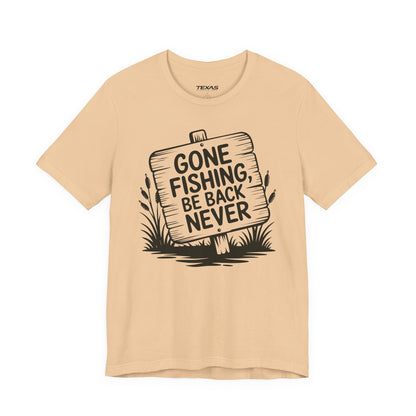 Gone Fishing, Be Back Never — Unisex Cotton Tee