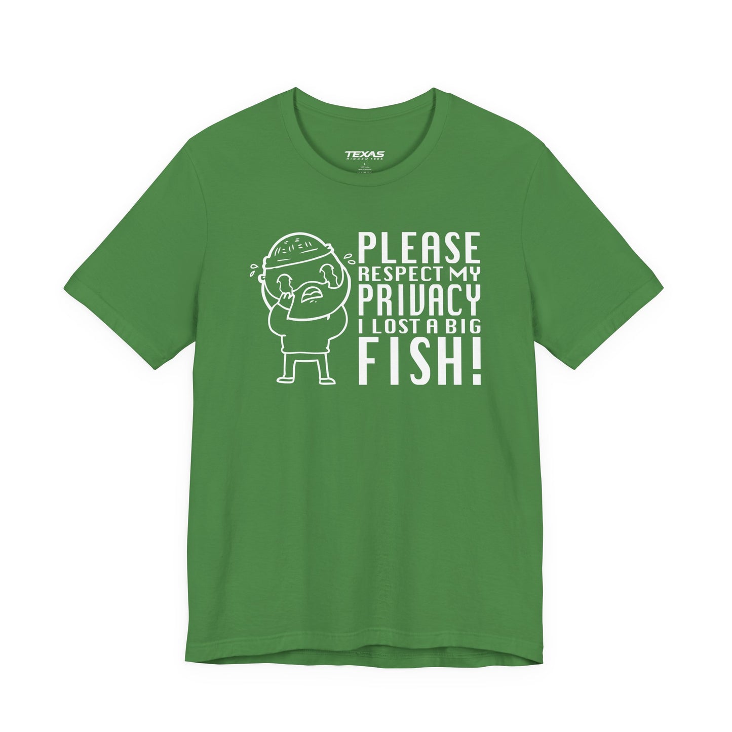 Please Respect My Privacy, I Lost a Big Fish — Unisex Cotton Tee