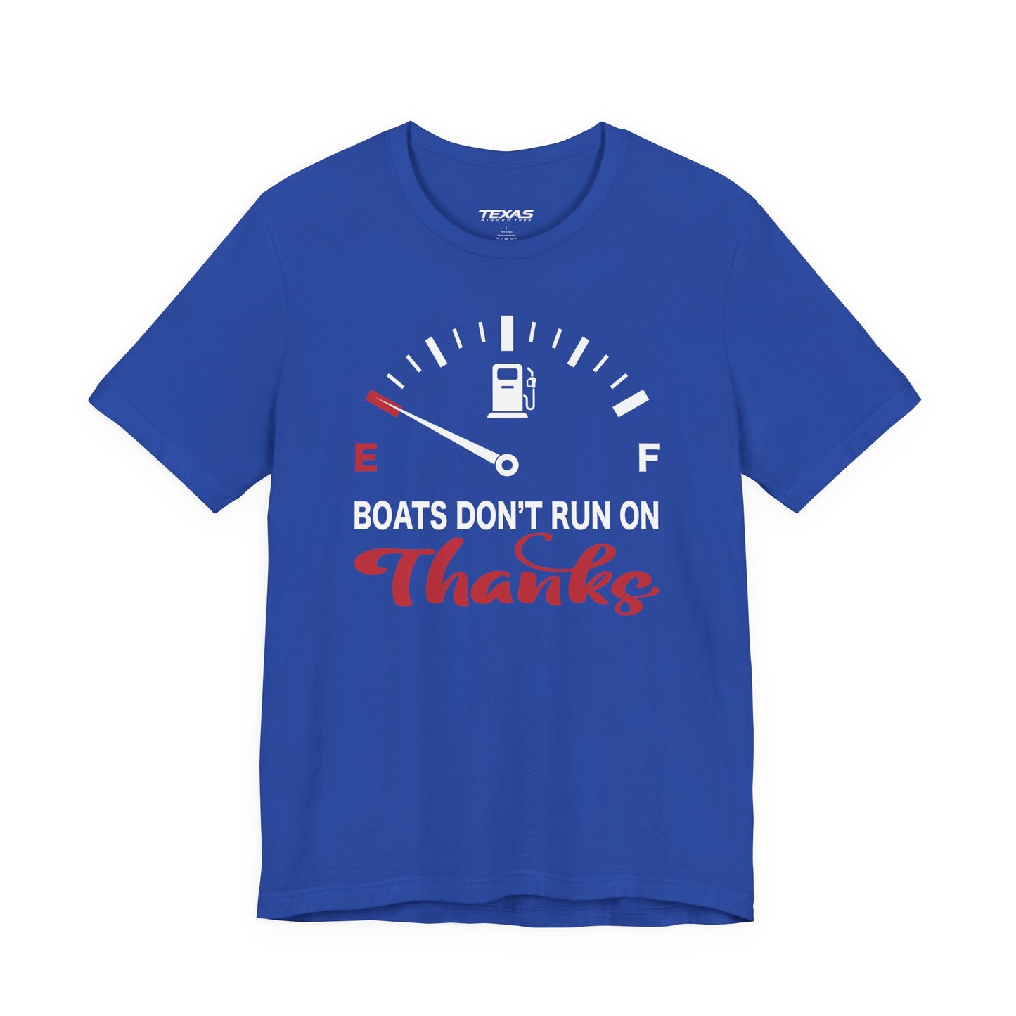 Boats Don’t Run on Thanks — Unisex Cotton Tee