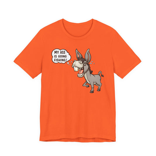 My Ass Is Going Fishing — Unisex Cotton Tee