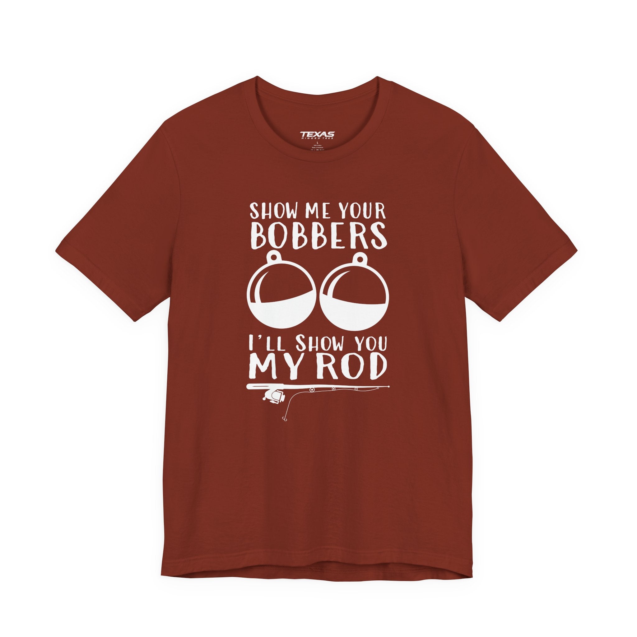 Show Me Your Bobbers, I’ll Show You My Rod — Unisex Cotton Tee
