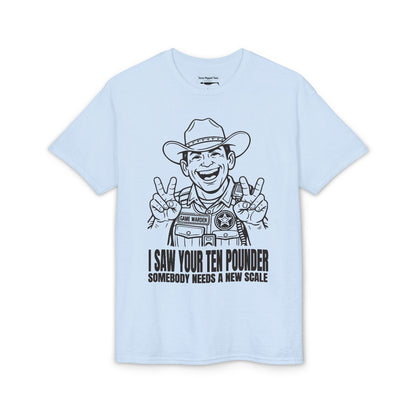 I Saw Your Ten Pounder — Unisex DryBlend® T-Shirt