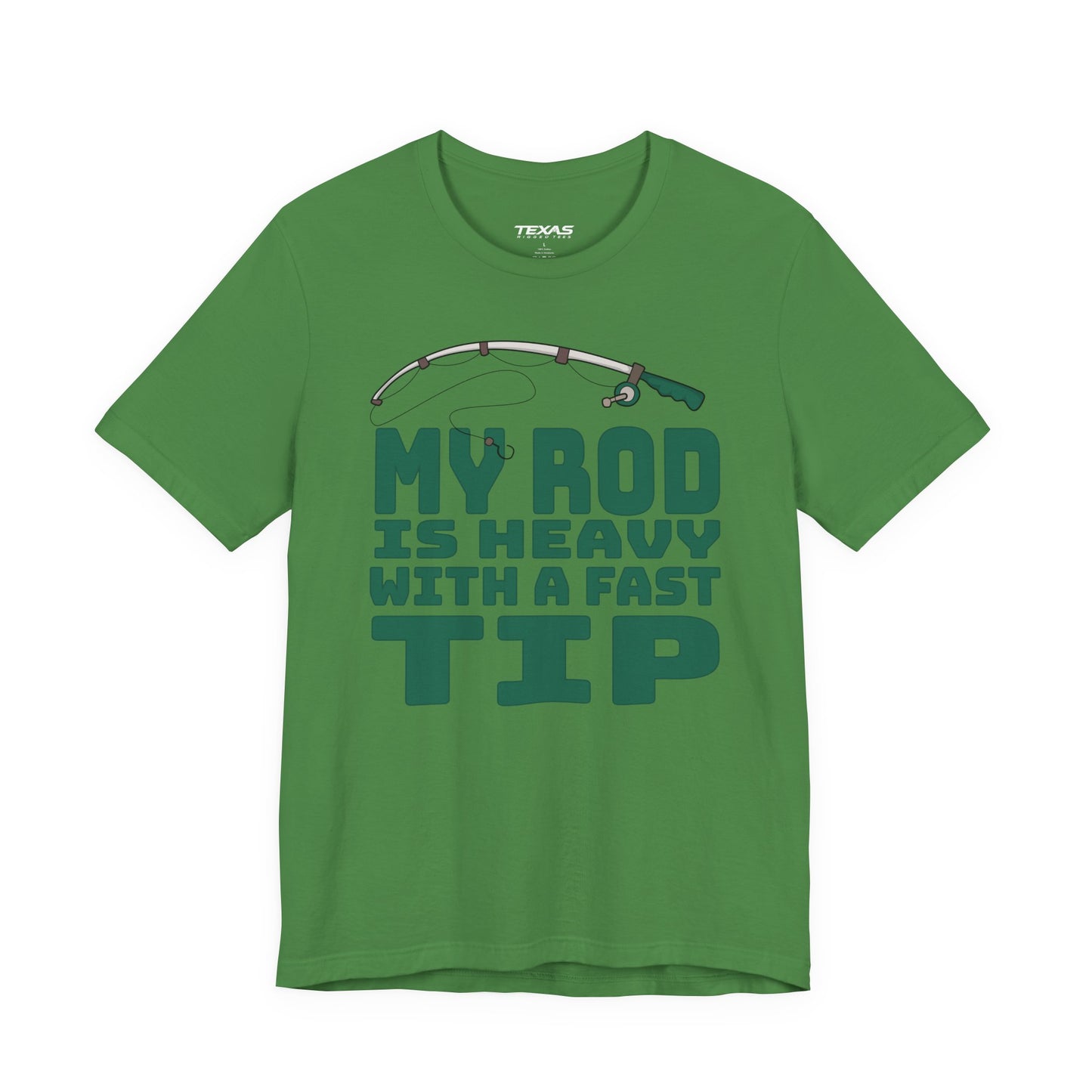 My Rod Is Heavy with a Fast Tip — Unisex Cotton Tee