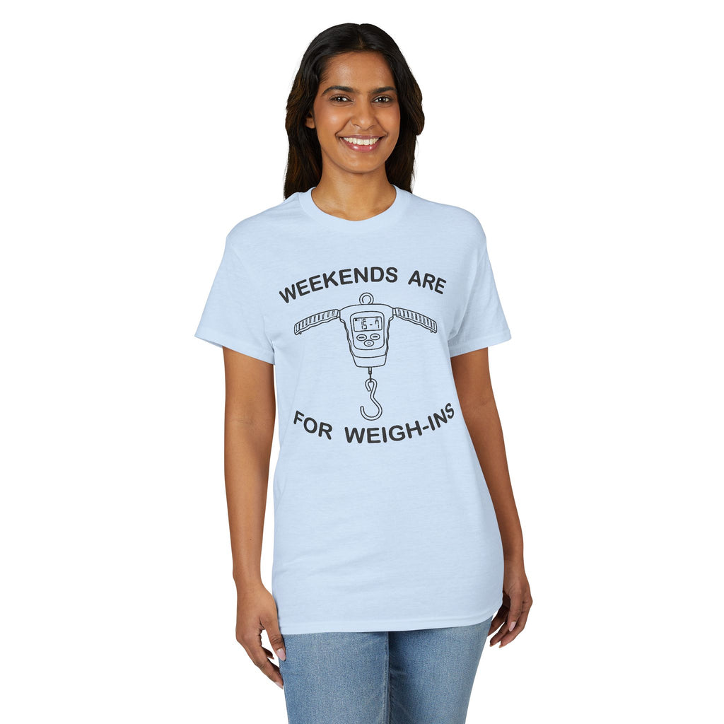 Weekends Are for Weigh-Ins — Unisex DryBlend® T-Shirt