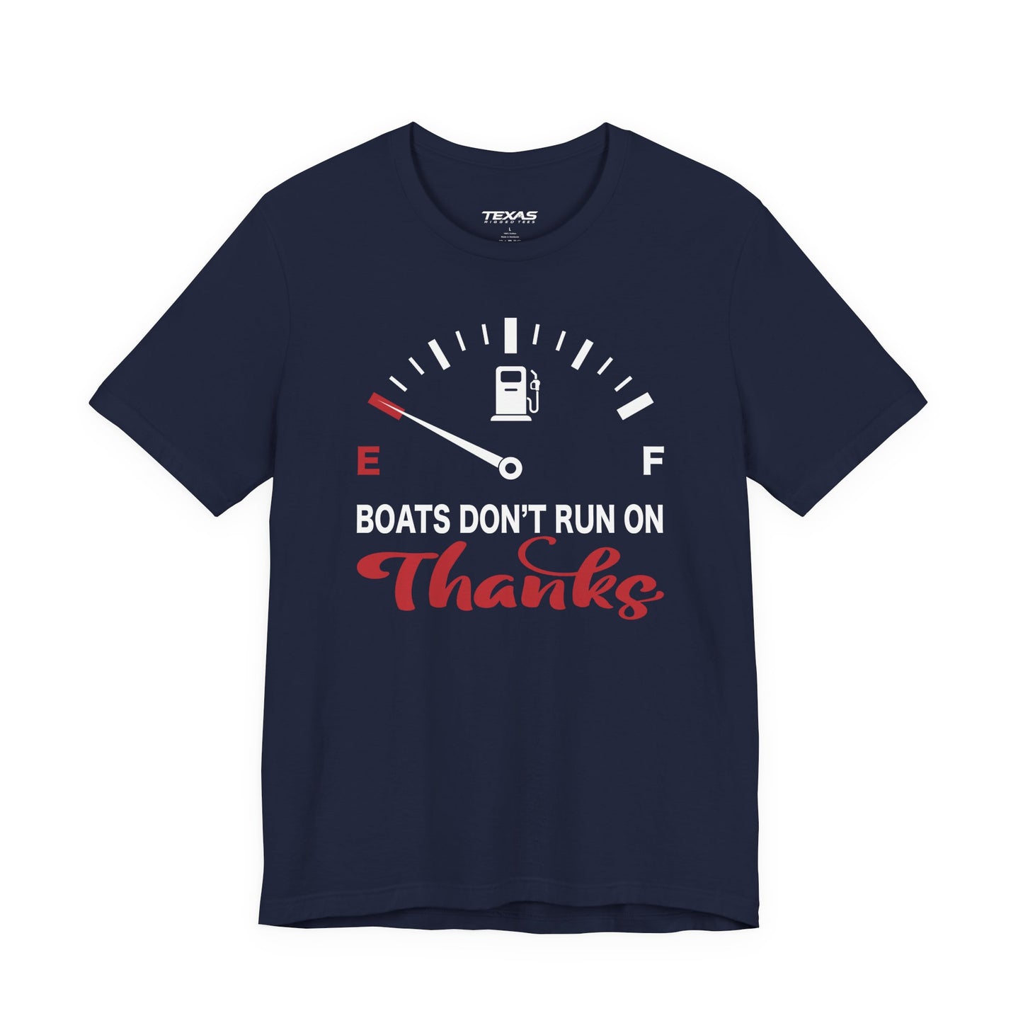 Boats Don’t Run on Thanks — Unisex Cotton Tee