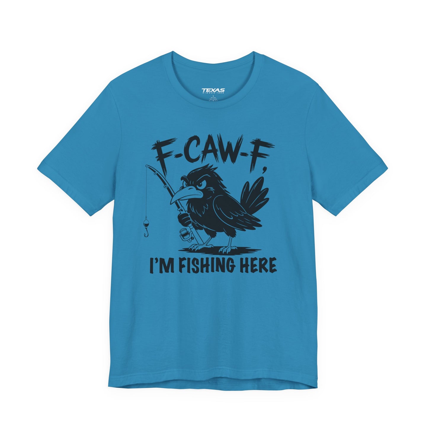 F-CAW-F, I'm Fishing Here — Unisex Cotton Tee