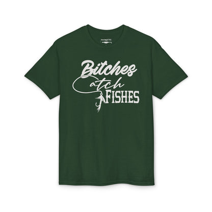 Bitches Catch Fishes — Unisex DryBlend® T-Shirt