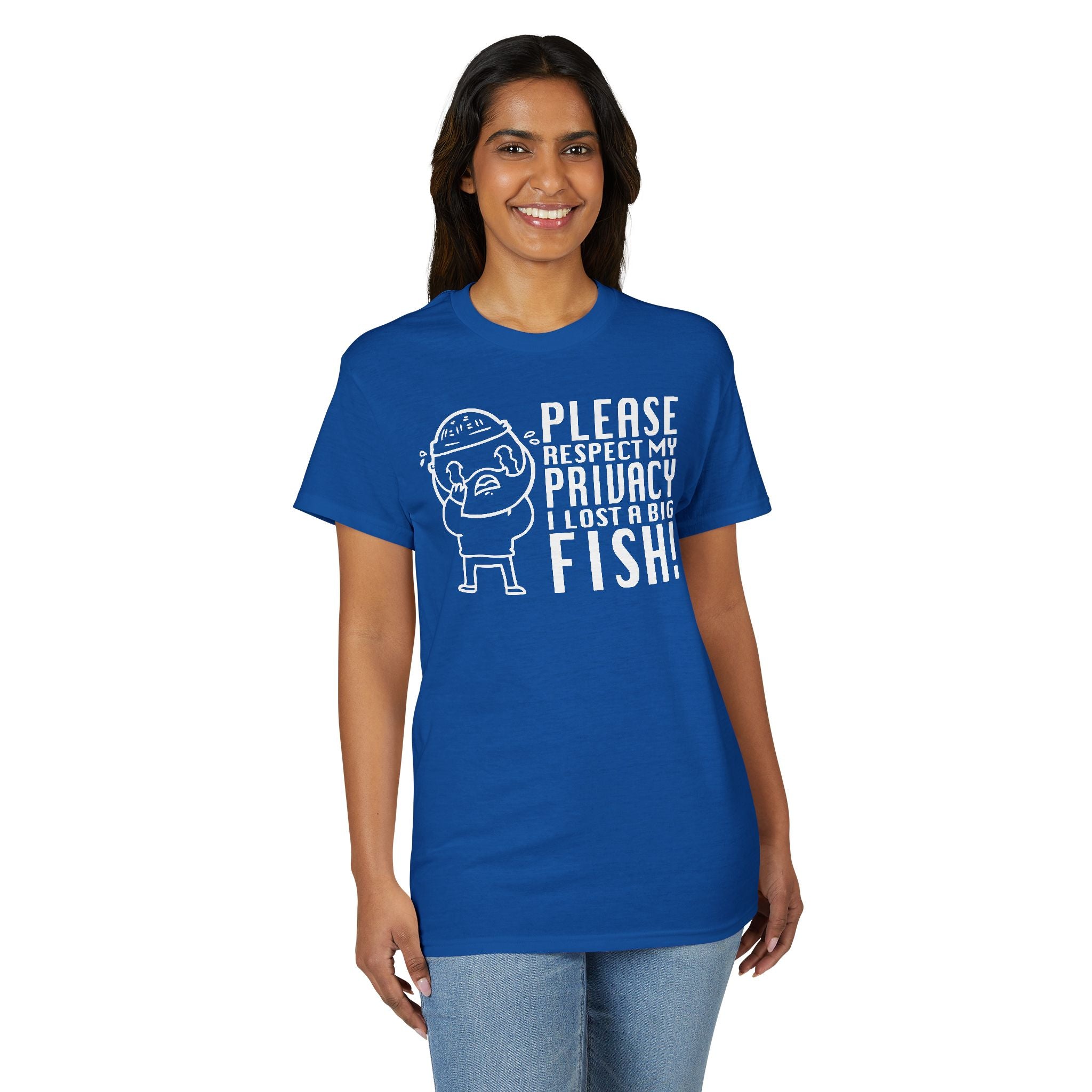 Please Respect My Privacy, I Lost a Big Fish — Unisex DryBlend® T-Shirt