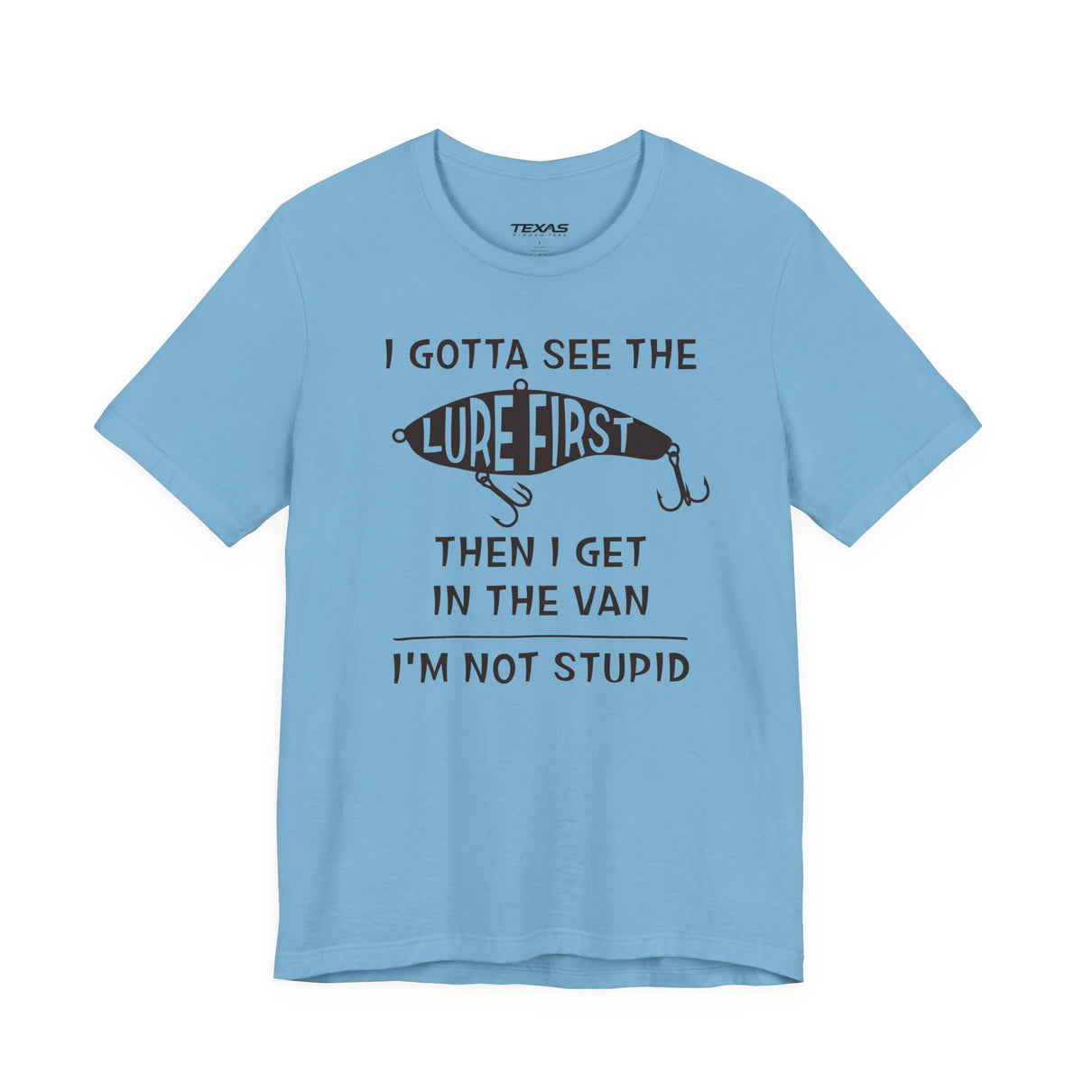 I Gotta See the Lure First, Then I Get in the Van. — Unisex Cotton Tee