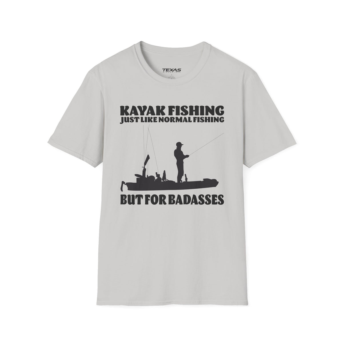 Kayak Fishing – Just Like Normal Fishing But for Badasses — Unisex Cotton Tee