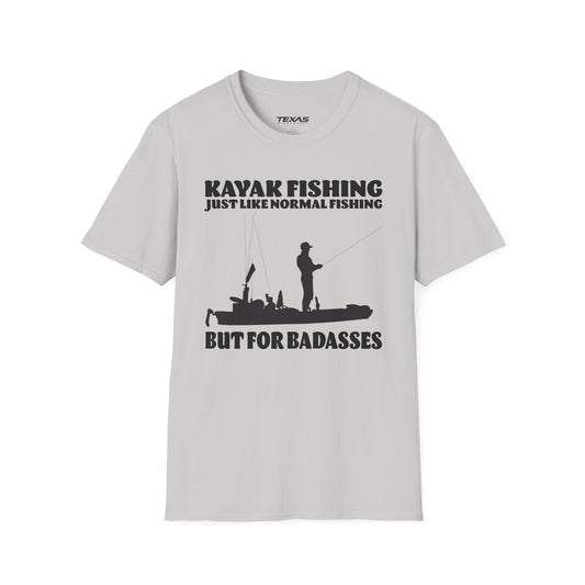 Kayak Fishing – Just Like Normal Fishing But for Badasses — Unisex Cotton Tee