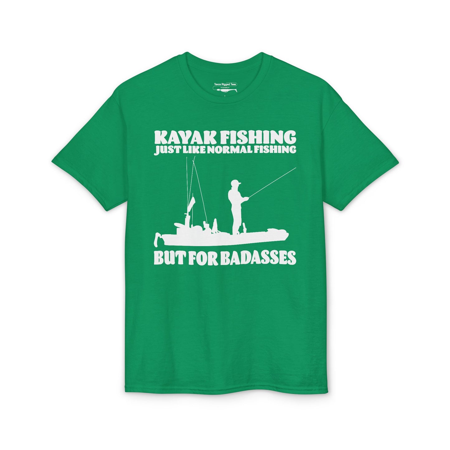 Kayak Fishing – Just Like Normal Fishing But for Badasses — Unisex DryBlend® T-Shirt
