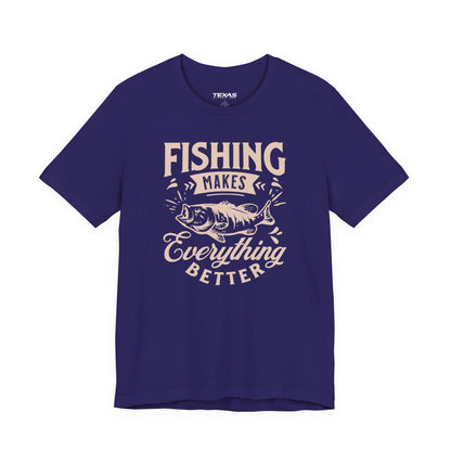 Fishing Makes Everything Better — Unisex Cotton Tee