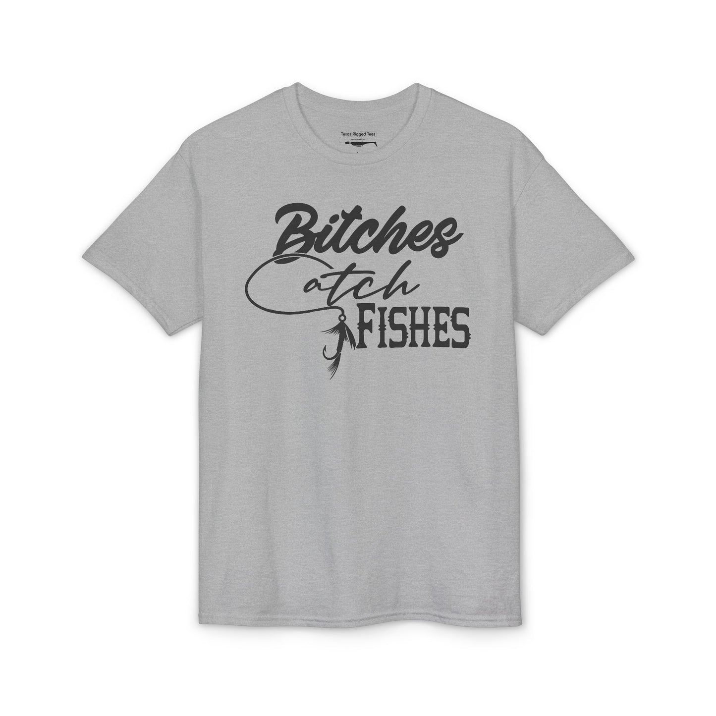 Bitches Catch Fishes — Unisex DryBlend® T-Shirt