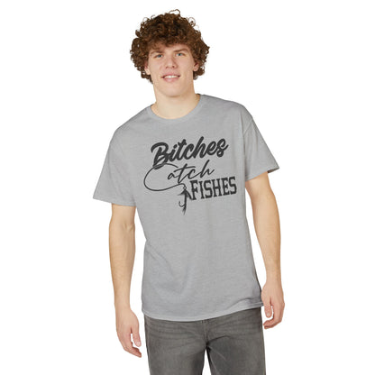 Bitches Catch Fishes — Unisex DryBlend® T-Shirt