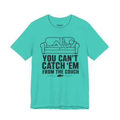 You Can’t Catch Them From the Couch — Unisex Cotton Tee