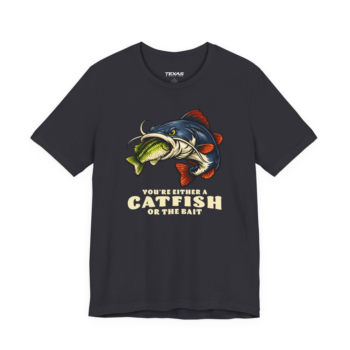 You’re Either a Catfish or the Bait — Unisex Cotton Tee