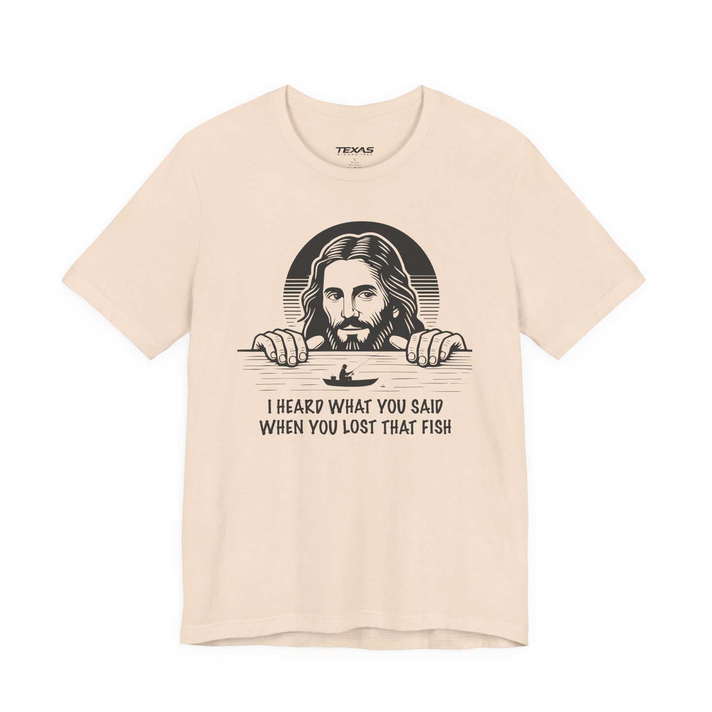 I Heard What You Said When You Lost That Fish — Unisex Cotton Tee