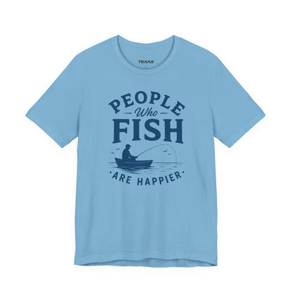 People Who Fish Are Happier — Unisex Cotton Tee