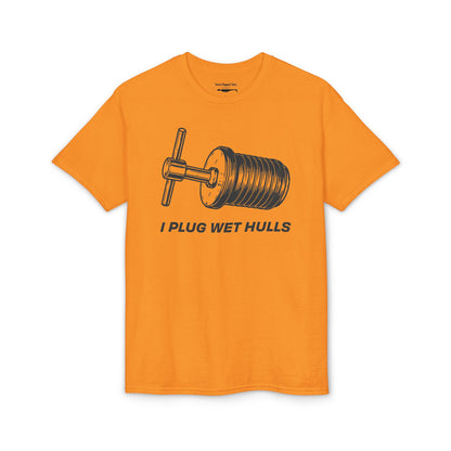 I Plug Wet Hulls — Unisex DryBlend® T-Shirt