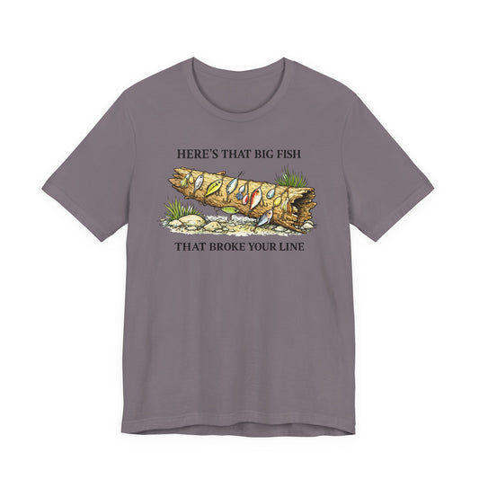 Here’s That Big Fish That Broke Your Line — Unisex Cotton Tee