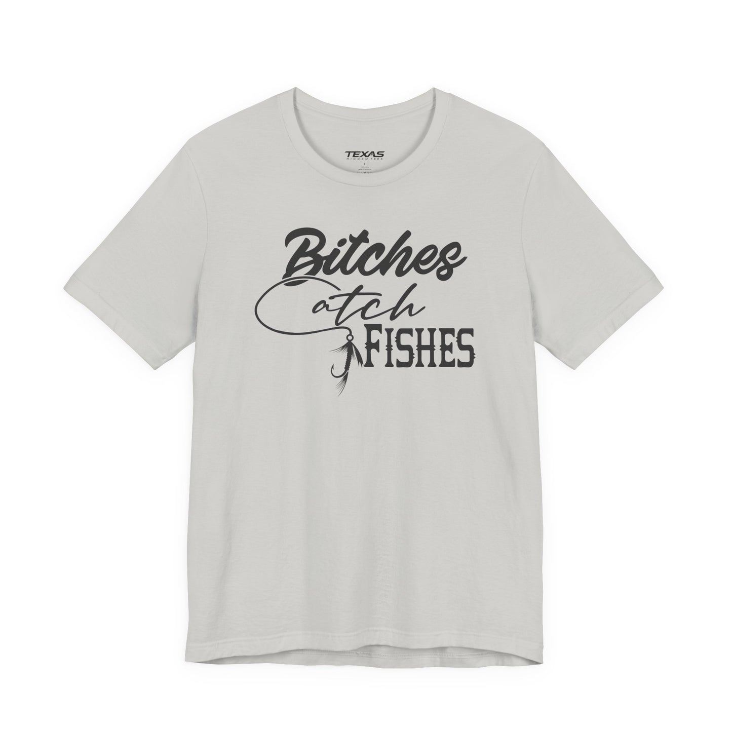 Bitches Catch Fishes — Unisex Cotton Tee